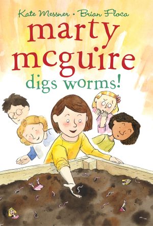 [Marty McGuire 02] • Marty McGuire 2 · Digs Worms!